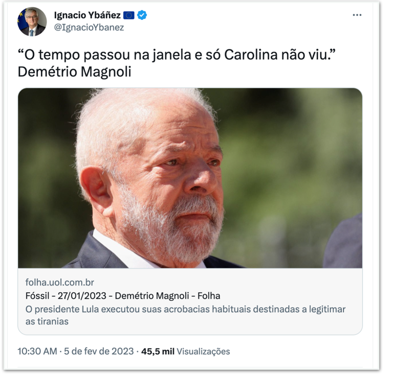 Reprodução do Twitter de Ignacio Ybáñez, embaixador da União Europeia no Brasil, que criticou postura de Lula.