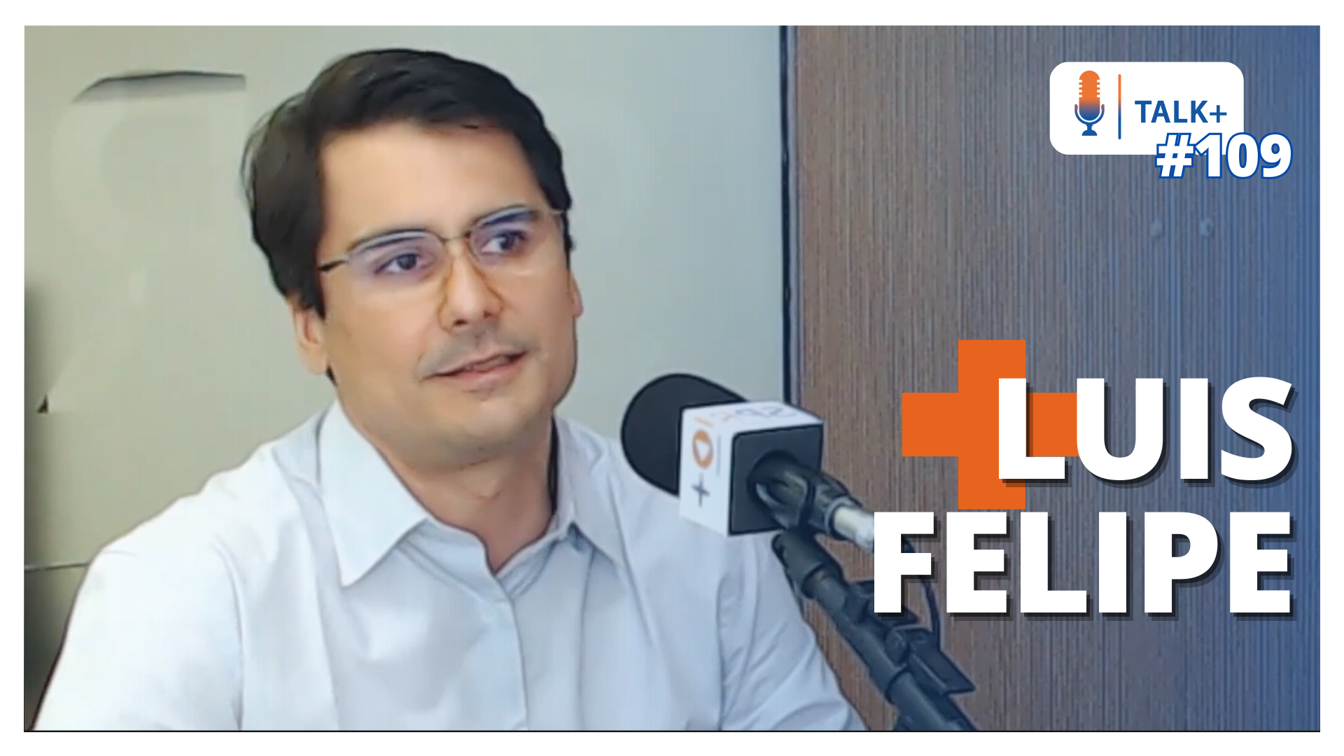 TALK+ #109: Luis Felipe, diretor-presidente da Tamoios