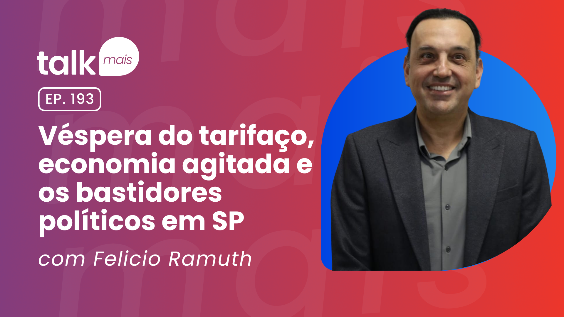 Felicio Ramuth, vice-governador de São Paulo – talkmais #193