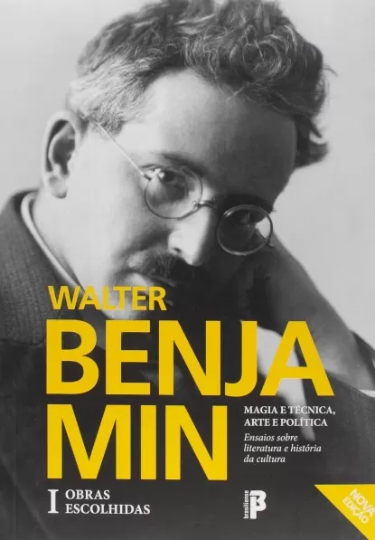 Walter Benjamin, escritor do livro "Magia e Técnica – Arte e Política"